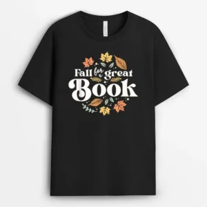 Fall For A Great Book Reading Librarian Autumn Teacher T-Shirt - Black