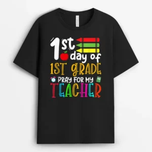 First Day Of First Grade Pray For My Teacher Back To School T-Shirt - Black