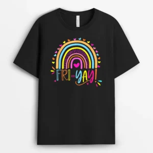 Fri-Yay Happy Friday Lover Fun Teacher Rainbow Friyay School T-Shirt - Black