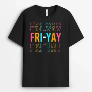 Fri-yay Teachers Weekend Day Of The Week Teachers T-Shirt - Black