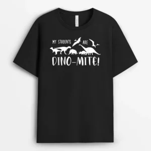 Funny Dinosaur Teacher My Students Are Dino-Mite T-Shirt - Black