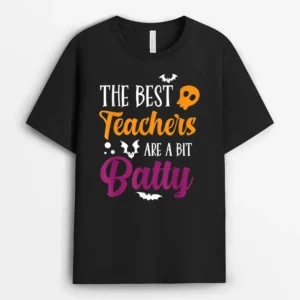 Funny Halloween Teachers The Best Teachers Are A Bit Batty Ver 1 T-Shirt - Black