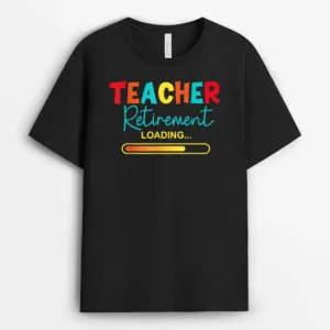 Funny Vintage Teacher Retirement Loading - Retired Teacher T-Shirt - Black