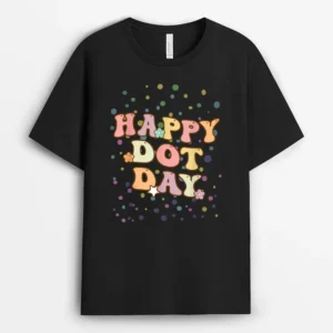 Groovy Happy International Dot Day Polka Dot Teacher T-Shirt - Black