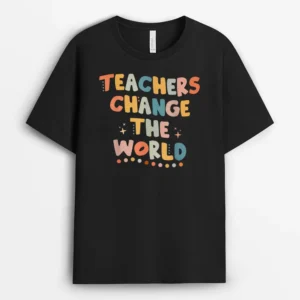 Groovy Teachers Change Your World Teacher Back To School T-Shirt - Black