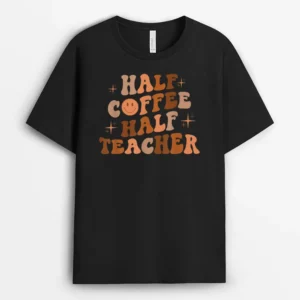 Happy Face Retro Half Coffee Half Teacher Back To School T-Shirt - Black