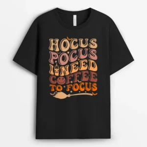 Hocus Pocus I Need Coffee To Focus Halloween Teachers T-Shirt - Black