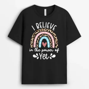 I Believe In The Power Of Yet Rainbow Teacher Growth Mindset T-Shirt - Black