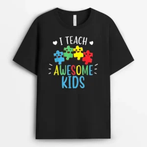 I Teach Awesome Kids Autism Awareness Sped Teacher T-Shirt - Black