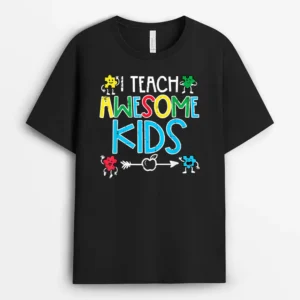 I Teach Awesome Kids Autism Awareness Sped Teacher Me T-Shirt - Black