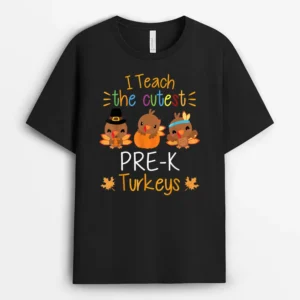 I Teach The Cutest Pre-K Turkeys Thanksgiving Teacher Funny T-Shirt - Black
