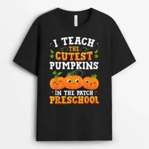 I Teach The Cutest Preschool Pumpkins Halloween Teacher Fall T-Shirt - Black