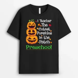 I Teach The Cutest Pumpkin Preschool Teacher Halloween Gifts T-Shirt - Black